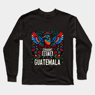 Straight Outta Guatemala Long Sleeve T-Shirt